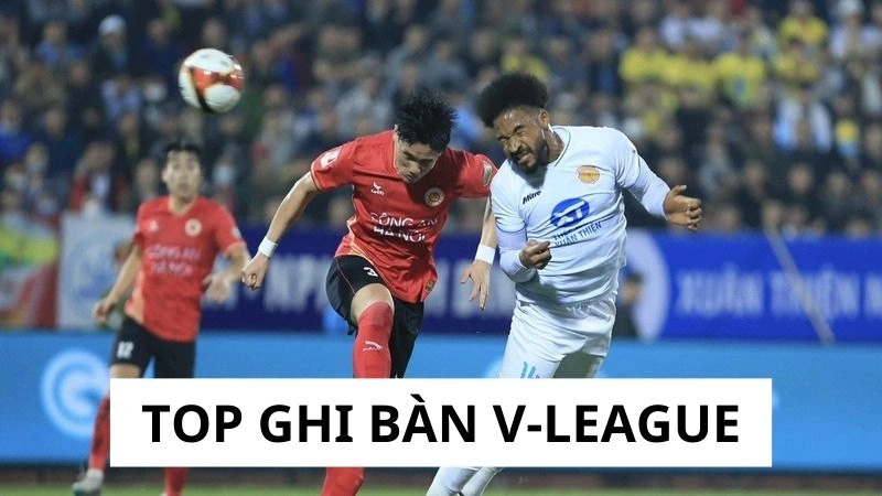 Tổng hợp top ghi bàn V-League nổi bật